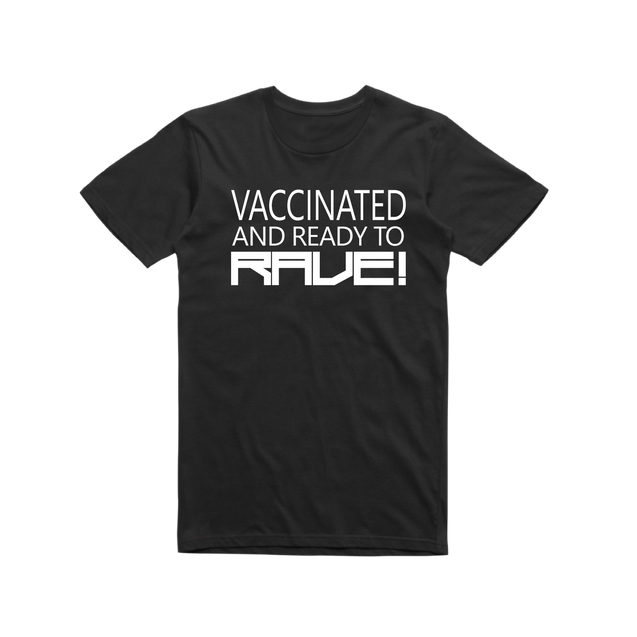 Vaccinated And Ready To Rave! T Shirt - Rave Central Small Shirt - Rave Central Hardstyle and Hardcore Merchandise